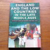 England and the Low Countries in the Late Middle Ages.
