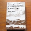 A Description of the Western Islands of Scotland.