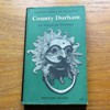 County Durham (The Buildings of England).