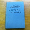 Return to Mars: A Story of Interplanetary Flight.