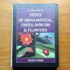 A Colour Atlas of Pests of Ornamental Trees, Shrubs and Flowers.