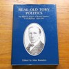 Real Old Tory Politics: The Political Diaries of Robert Sanders, Lour Bayford 1910-1935.