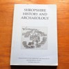 Shropshire History and Archaeology 2004: Transactions of the Shropshire Archaeological and Historical Society - Volume LXXIX.