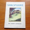 Shropshire - The County Handbook: The Official Handbook of the Salop County Council.