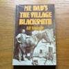 Me Dad's the Village Blacksmith.
