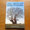 The Trees of Shropshire: Myth, Fact and Legend.