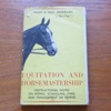 Equitation and Horsemanship: Instructional Notes on Riding, Schooling, Care and Management of Horses.