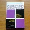 Carolingian Chronicles: Royal Frankish Annals and Nithard's Histories.
