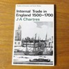Internal Trade in England 1500-1700 (Studies in Economic and Social History)..