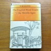 The English Wool Trade in the Middle Ages.