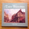 Everyday Life in Tudor Shrewsbury.