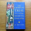 The Criminal Trial in Later Medieval England.
