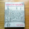 Shrewsbury: An Archaeological Assessment of an English Border Town.