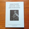 Shropshire History and Archaeology - Volume LXXIII - 1998 (Transactions of the Shropshire Archaeological and HIstorical Society).
