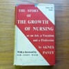 The Story of the Growth of Nursing as an Art, a Vocation and a Profession.