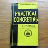 Practical Concreting (Teach Yourself Books).