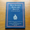 Blue Bonnets, Boers and Biscuits: The Diary of Private William Fessey DCM Serving in the King's Own Scottish Borderers during the Boer War 1900-1902.