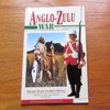 Dead was Everything: A Retrospective of the Anglo-Zulu War (Anglo-Zulu War 120th Anniversary - Official Commemorative Brochure).