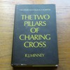 The Two Pillars of Charing Cross: The Story of a Famous Hospital.