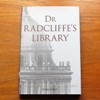 Dr Radcliffe's Library: The Story of the Radcliffe Camera in Oxford.