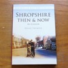 Shropshire Then and Now (Britain in Old Photographs).