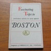 Fascinating Trips to Historic Spots in and about Boston (Historical Tours in and about Boston).
