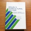 Brazil's Agricultural Sector: Economic Behavior, Problems and Possibilities.