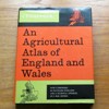 An Agricultural Atlas of England and Wales.