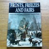 Frosts, Freezes and Fairs.