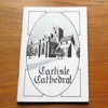 The Story of Carlisle Cathedral.