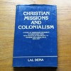 Christian Missions and Colonialism: A Study of MIssionary Movement in North East India with Particular Reference to Manipur and Lushai Hills 1894-1947.