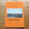The Story of Shrewsbury.