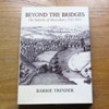 Beyond the Bridges: The Suburbs of Shrewsbury 1760-1960.