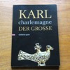 Karl der Grosse - Charlemagne: Exhibition Guide.