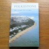 Folkestone: The Story of a Town.