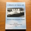 A Breath of Fresh Air: Memories of the Orthopaedic Hospital.