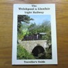 The Welshpool and Llanfair Light Railway - Traveller's Guide.