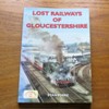 Lost Railways of Gloucestershire.
