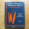 Library Materials Preservation Manual: Practical Methods for Preserving Books, Pamphlets and Other Printed Materials.