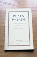 Plain Words: A Guide to the Use of English.